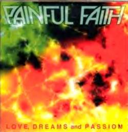 Painful Faith : Love, Dreams and Passion